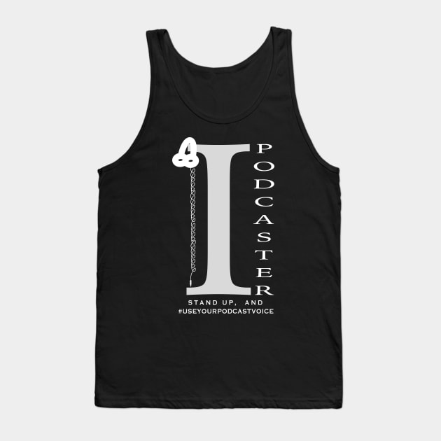 I, Podcaster (White) Tank Top by Archaeology Podcast Network